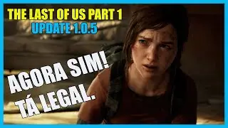 MELHOROU BASTANTE! TESTANDO O NOVO UPDATE 1.0.5 - The Last Of Us Parte 1 - RTX 2060