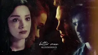 Multicrossover | Better Man (+Holarke1)