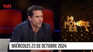 Mi nombre es - Miércoles 23 de octubre de 2024 | Final semana