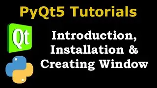 PyQt5 Tutorial -  Introduction & Installation To PyQt5 | Create GUI Window