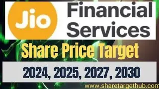 Jio Financial Services Share Price Target: 2024-2030 / जियो फाइनेंशियल सर्विसेज शेयर प्राइस ट्रेंड