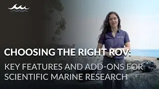 Choosing the Right ROV: Key Features and Add-Ons for Marine Scientific Research