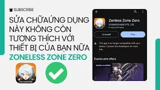 Cách khắc phục ứng dụng không tương thích Zenless Zone Zero (2024) | ZZZ Mobile