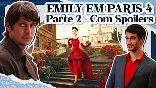 EMILY EM PARIS: EU NÃO AGUENTO MAIS TRIÂNGULO AMOROSO | 4ª Temporada, Parte 2 - Crítica Com Spoilers