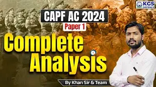 CAPF AC 2024 || Paper-1 Complete Analysis || CAPF AC 2024 by Khan Sir & Team || KGS Defence