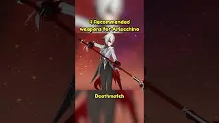 4 recommended weapons for Arlecchino. 