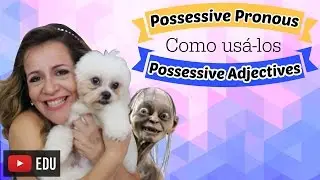Possessive Adjectives e Possessive Pronouns | Como usá-los