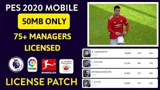 Pes 2020 Mobile License Patch - Full Licensed,75+ Manager Faces,ISL Teams,Bundesliga,Long Sleeve Kit