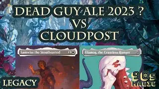 Samwise Dead Guy Ale vs Cloudpost [Legacy $1000 Round 3]