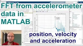 Fourier transform (fft) in MATLAB from accelerometer data for acceleration, velocity and position