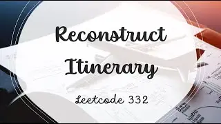 Reconstruct Itinerary | LeetCode 332 | Java