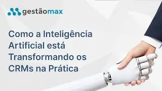 🎯 Como a Inteligência Artificial está Transformando os CRMs na Prática