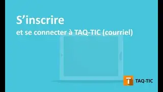 Guide pour l'incription par courriel à Taq-Tic