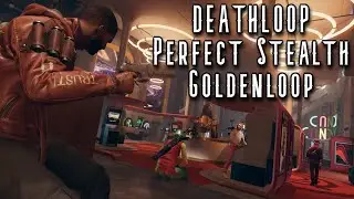 DEATHLOOP - Perfect Stealth - Goldenloop!