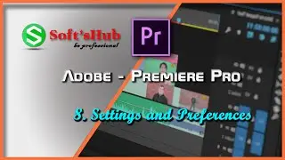 Adobe || Premiere Pro - 8 Setting Preferences