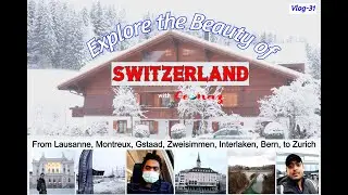 Vlog-31: Explore the Beauty of Switzerland in 30 minutes with Geonaz