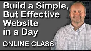 Build a Simple and Effective Website in a Day | SBEP Marketing Class