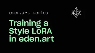 Train A Style LoRA With Eden Art