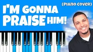 I'm Gonna Praise Him Piano Cover w/ Jonathan Powell Gospel Piano Instructor!