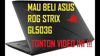 Review ASUS ROG Strix GL503G #ROG #NewbiSilent