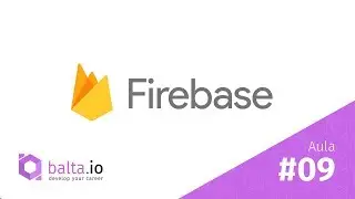 Introdução ao Firebase - Aula 9 - Real-Time Database