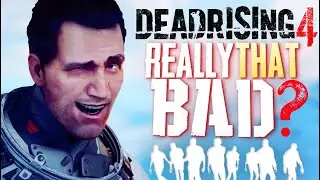Is Dead Rising 4 Really That Bad?! (yes, it’s terrible)
