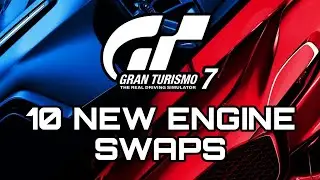 Gran Turismo 7 Update 1.40 | 10 NEW Engine Swaps!
