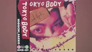 [1992] Saeko Higuchi – Tokyo Body [Full Album]