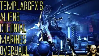 TemplarGFX'S ACM Overhaul Aliens Colonial Marines Overhaul (Version 4)  4K