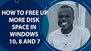 How to FREE Up More Disk Space in Windows 10, 8 or 7
