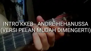 Tutorial Gitar Singkat INTRO KKEB - ANDRE HEHANUSSA (VERSI PELAN MUDAH DIMENGERTI)