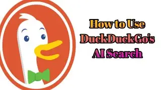 How to Use DuckDuckGo's AI Search