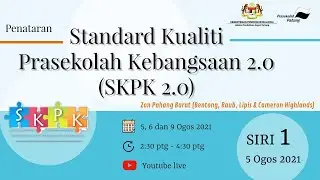 SIRI 1 Penataran Standard Kualiti Prasekolah Kebangsaan 2.0 (SKPK 2.0) Zon Pahang Barat