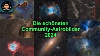 Die schönsten Community-Astrobilder des Jahres 2024 [Kanal Astrofotografie aus Norddeutschland]