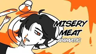 misery meat meme animatic || sodikken