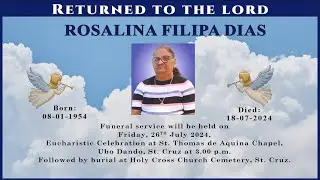 FINAL JOURNEY OF ROSALINA FILIPA DIAS | JULY 26 2024 | ST. THOMAS DE AQUINA CHAPEL| 4:00 PM | LIVE |
