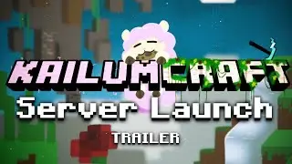 KAILUMCRAFT SERVER LAUNCH - Kailumcraft Trailer