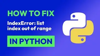 How to fix IndexError: list index out of range in Python
