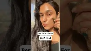 Best Facial Oils For GUA SHA!! 