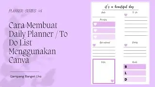 CARA MEMBUAT DAILY PLANNER / TO DO LIST MENGGUNAKAN CANVA / PLANNER SERIES #4