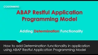 Part 12 : ABAP Restful Application Programming Model - Adding Determination Functionality