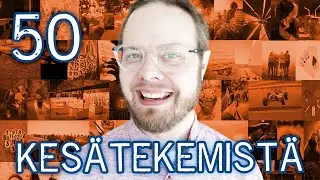 TOP 50 ASIAA MITÄ TEHDÄ KESÄLLÄ
