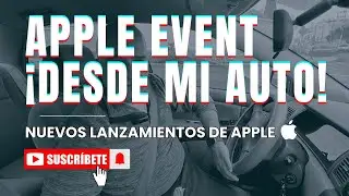 Apple Event ¡Desde mi auto! #apple #nuevoslanzamientos #tecnologia #impresiones #review #iphone #fyp