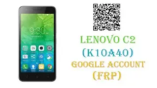 Как удалить Google account (frp) на Lenovo C2 (K10a40)