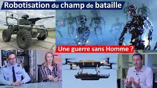 ROBOTIZATION OF THE BATTLEFIELD: Tomorrow, a war without humans?