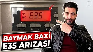 Baymak Baxi kombi E35 arıza kodu nedir? Nasıl giderilir? Baymak kombi arıza kodları