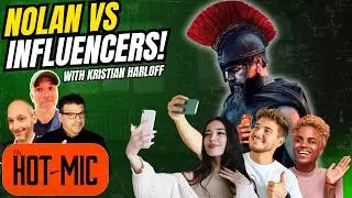 Nolan vs Influencers For the Soul of the Movie Space with Guest Kristian Harloff - THE HOT MIC
