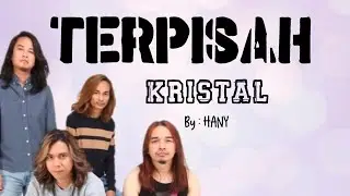 TERPISAH (Lirik) - Kristal