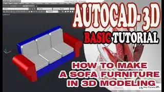 AUTOCAD  3D - HOW TO MAKE A SOFA FURNITURE IN 3D MODELING