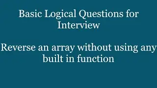 How to reverse an array | How to reverse an array without using built in functionality